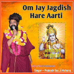 Om Jay Jagdish Aarti Prakash Das ji Maharaj