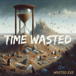 Time Wasted