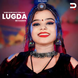 Dhire Dhire Naach Tere Lage Lugda Me Kaanch
