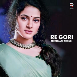 Re Gori Tere Nyare Dhang