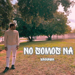 No somos na