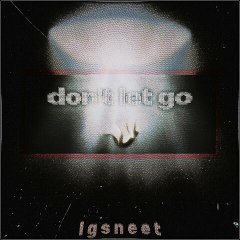 Don't Let Go