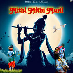 Mithi Mithi Murli