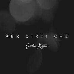 Per dirti che