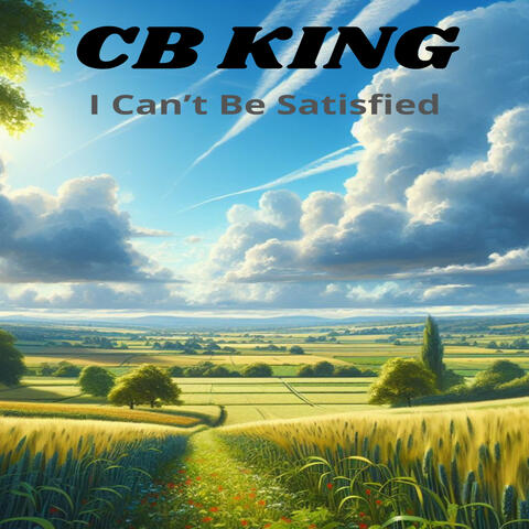 I Can't Be Satisfied