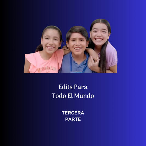 Edits para Todo el Mundo