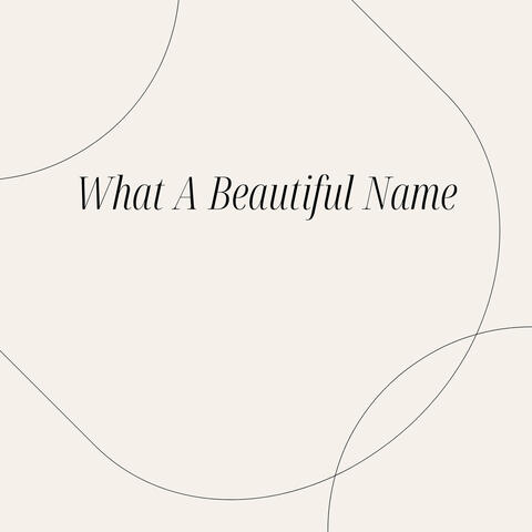 What A Beautiful Name
