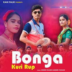 Bonga Kuri Rup