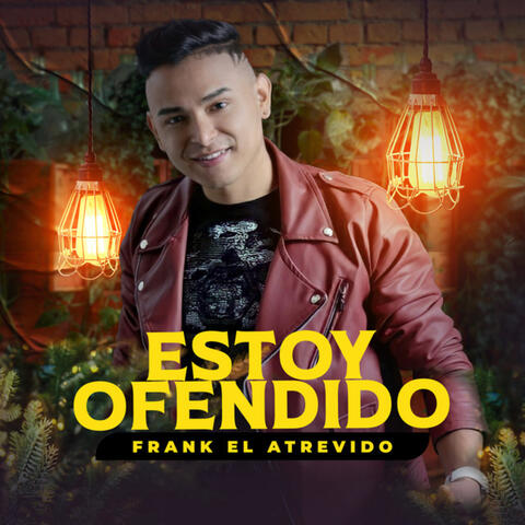 Estoy ofendido
