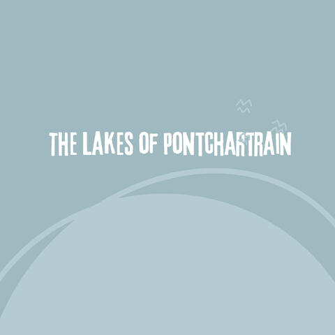 The Lakes of Pontchartrain