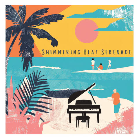 Shimmering Heat Serenade
