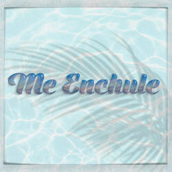 Me Enchule