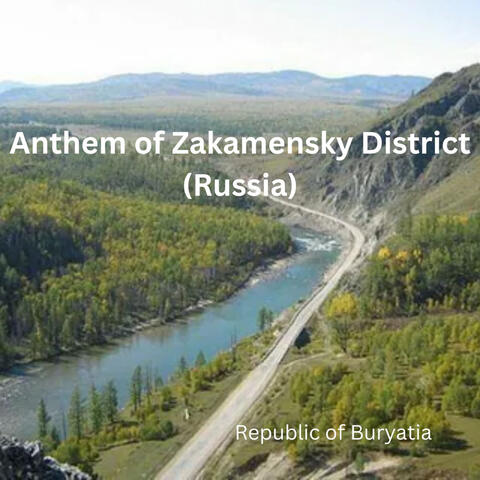Anthem of Zakamensky District (Russia)