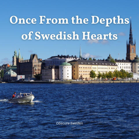 Once From the Depths of Swedish Hearts