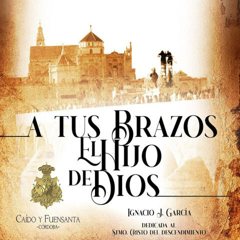 A tus brazos, el Hijo de Dios