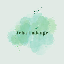 Acha Tudange