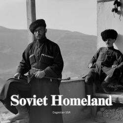 Soviet Homeland (Soviet Dagestani Song)