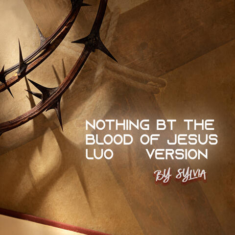 Nothing But The Blood
