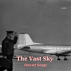 The Vast Sky (Soviet Song)