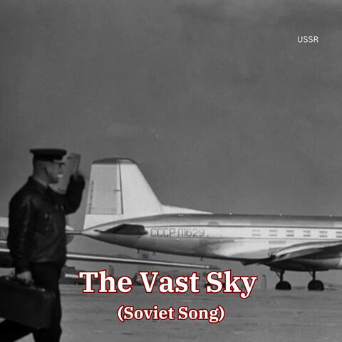 The Vast Sky (Soviet Song)