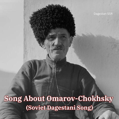 Song About Omarov-Chokhsky (Soviet Dagestani Song)