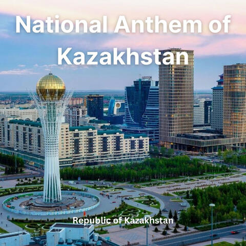 National Anthem of Kazakhstan