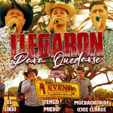 Llegaron para quedarse (El lírio / Tengo miedo / Muchachita de Ojos claros)