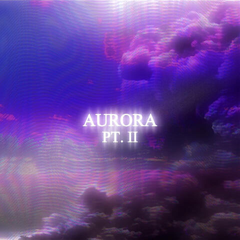 AURORA (pt. II)