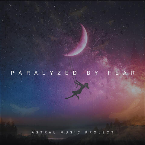 Paralyzed By Fear