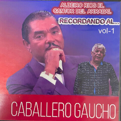 Recordando Al Caballero Gaucho Vol. 1