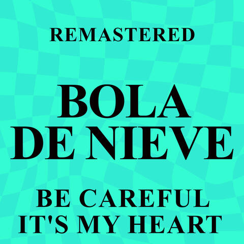 Be Careful It's My Heart