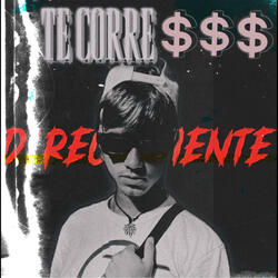 TE CORRE$$$