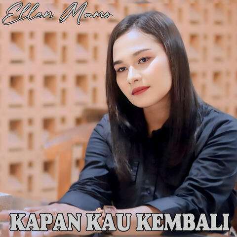 KAPAN KAU KEMBALI