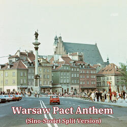 Warsaw Pact Anthem (Sino-Soviet Split Version)