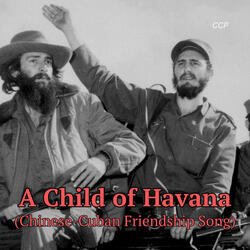A Child of Havana (Chinese-Cuban Friendship Song)