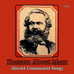 Kantata About Marx (Soviet Communist Song)