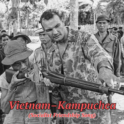 Vietnam–Kampuchea (Socialist Friendship Song)