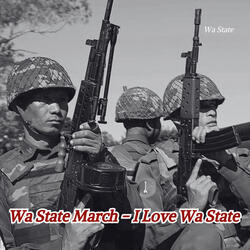 Wa State March - I Love Wa State
