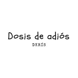 Dosis de adiós