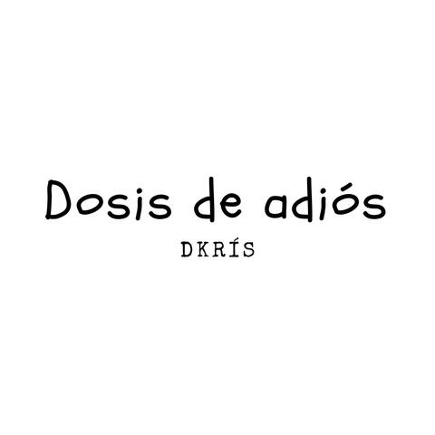 Dosis de adiós