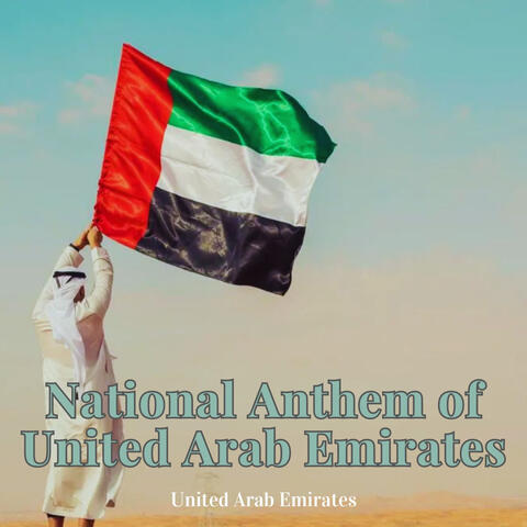 National Anthem of United Arab Emirates