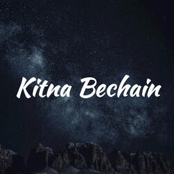Kitna Bechain