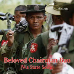 Beloved Chairman Bao (Wa State Song)
