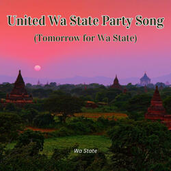 United Wa State Party Song (Tomorrow for Wa State)