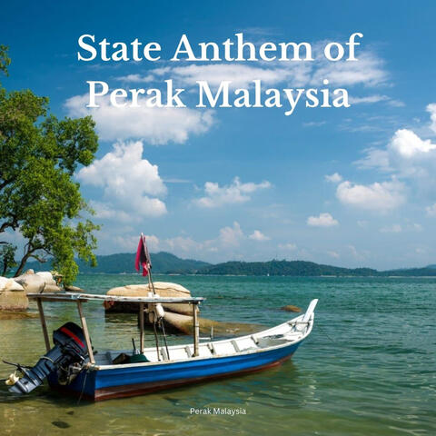 State Anthem of Perak Malaysia