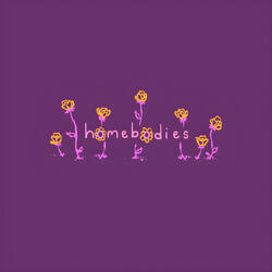 Homebodies