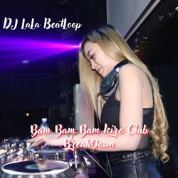 Bam Bam Bam Iciro Club BreakDown