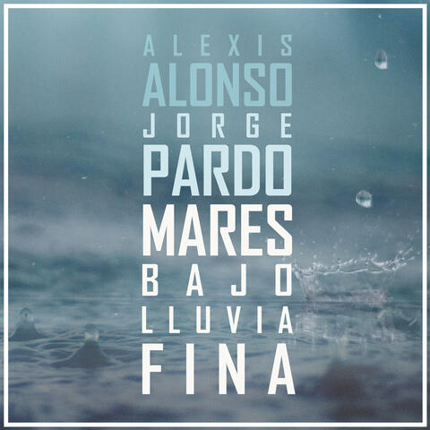 Mares bajo Lluvia Fina (Seas under Fine Rain)