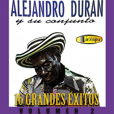 Alejandro Durán y su Conjunto 16 Grandes Éxitos, Vol. 2