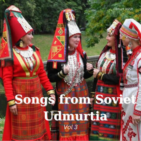 Songs from Soviet Udmurtia Vol 3